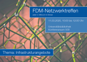 Nachbericht zum FDM-Netzwerktreffen zum Thema Infrastrukturangebote