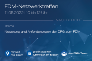Eckdaten des FDM-Netzwerktreffens vom 11.05.2022