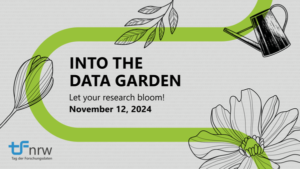 Symbolic image of the Research Data Day "Into the Data Garden: Let your research bloom"!