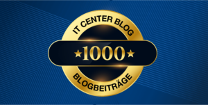 Auszeichnung zum 1000. Blogbeitrag auf dem IT Center Blog