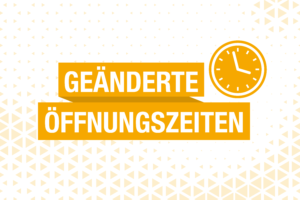 Geänderte Öffnungszeiten