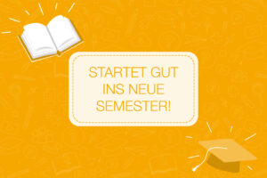 Oben links ein Buch; unten rechts ein Hut und in der Mitte ein Textfeld "Startet gut ins neue Semester!"