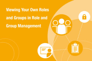 Text on the left: “Viewing your own roles and groups in Role and Group Management”; various icons to the right of it