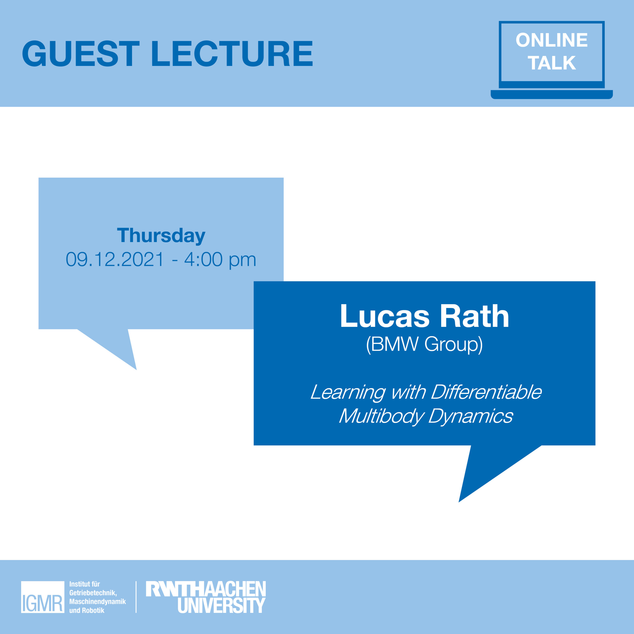 IGMR Seminar 09.12.2021 16:00 Uhr Lucas Rath (BMW Group) Learning with Differentiable Multibody Dynamics